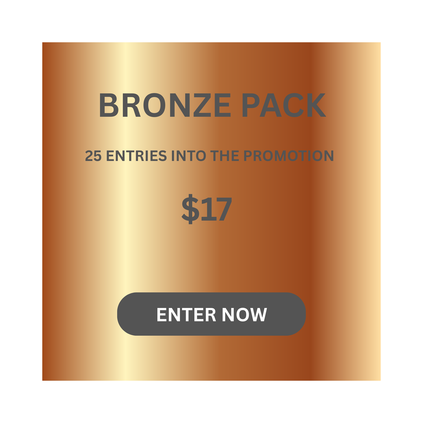 BRONZE ENTRY PACK - 25 ENTRIES